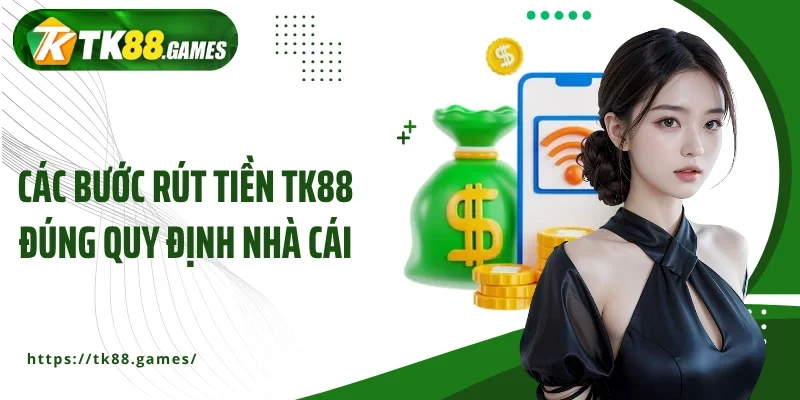 Các bước rút tiền TK88 đúng quy định nhà cái
